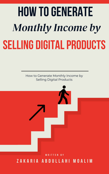 How to Generate Monthly Income by Selling Digital Products E-BOOK