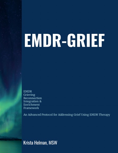 EMDR Grieving Reconnection Integration & Enrichment Framework (EMDR-GRIEF)