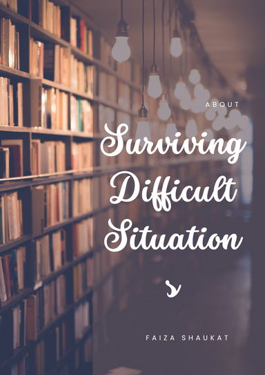 Surviving difficult situation
