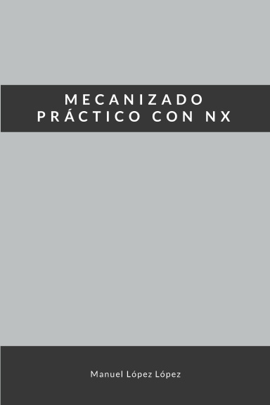 MECANIZADO PRÁCTICO CON NX