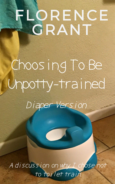 Choosing To Be Unpotty-trained (diaper version)