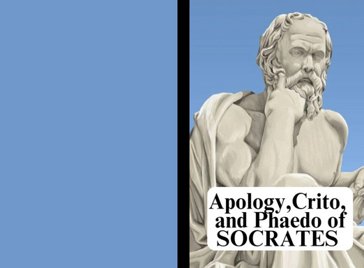 Apology, Crito, and Phaedo of Socrates