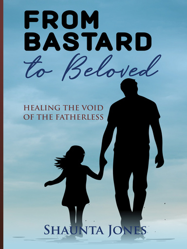 From Bastard To Beloved