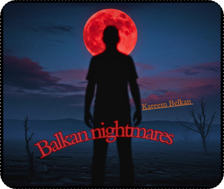 Balkan nightmares