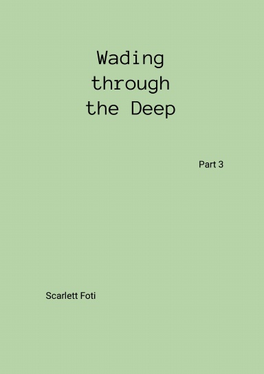 Wading Through the Deep