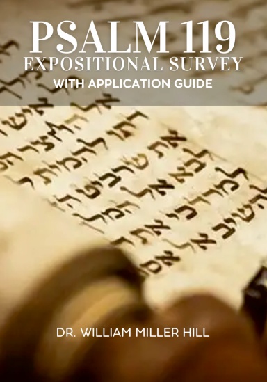 Psalm 119: Expositional Survey with Application Guide