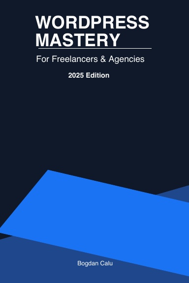 WordPress Mastery for Freelancers & Agencies – 2025 Edition