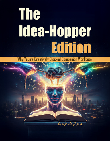 Why You're Creatively Blocked Idea-Hopper Workbook