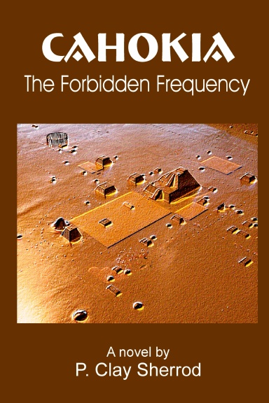 CAHOKIA - The Forbidden Frequency