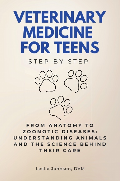 Veterinary Medicine for Teens Step by Step