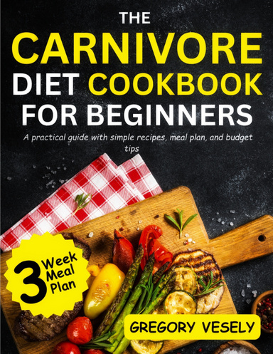 The Carnivore Diet Cookbook for Beginners