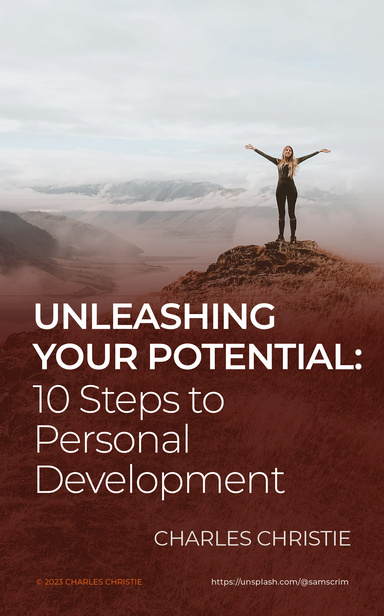 Unleashing your Potential: 10 Steps to Personal Development