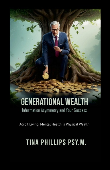Generational Wealth Information Asymmetry and Your Success