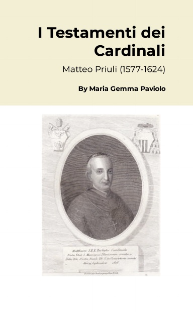 I Testamenti dei Cardinai: Matteo Priuli (1577-1624)
