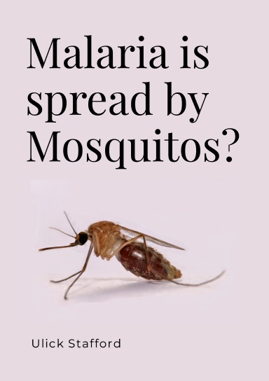 Malaria is spread by Mosquitos?