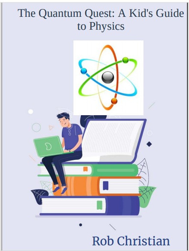 The Quantum Quest: A Kid's Guide to Physics