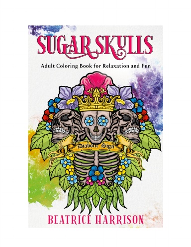 Day of the Dead Sugar Skulls Coloring Book for Adults: Features 25 Coloring Pages of Beautiful Sugar Skulls for Stress Relief
