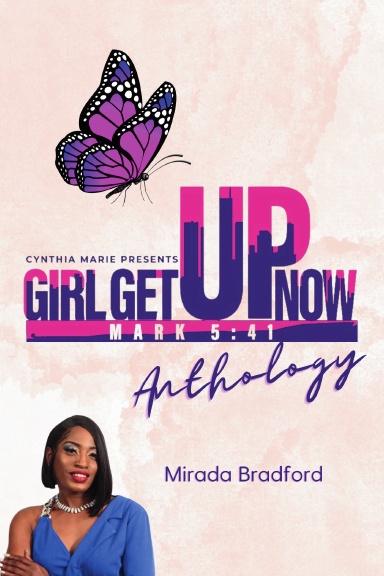 Girl, Get Up Now Anthology - Mirada Bradford