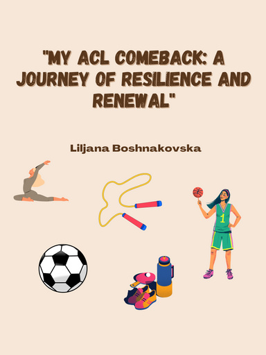 "My ACL Comeback: A Journey of Resilience and Renewal"