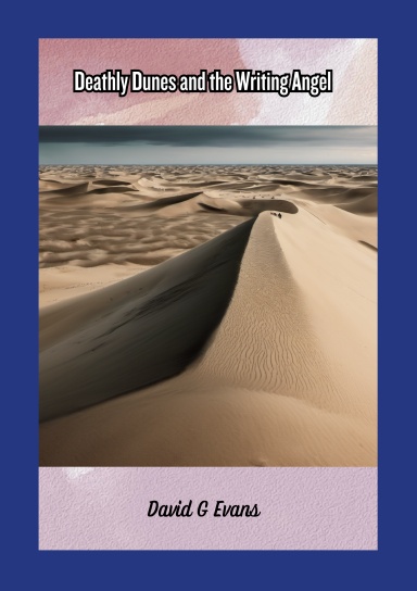 Deathly Dunes and the Writing Angel