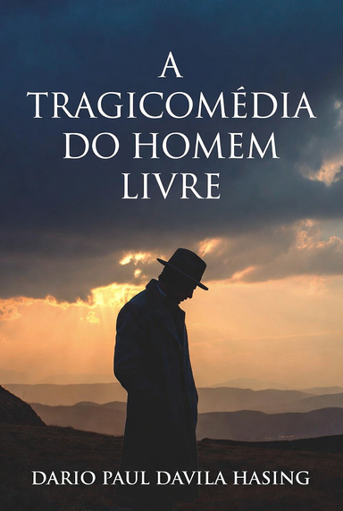 A Tragicomédia Do Homem Livre