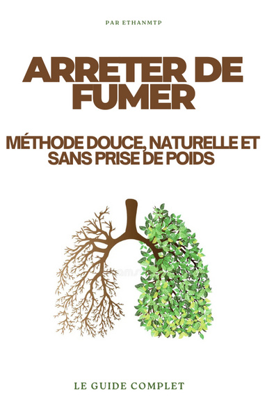 Arrêter de fumer : la méthode douce, naturelle et sans prise de poids