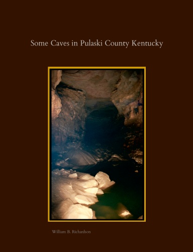 Some Caves in Pulaski County Kentucky