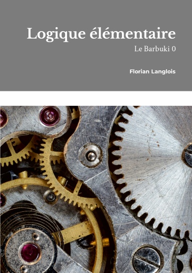 Logique élémentaire - Le Barbuki 0