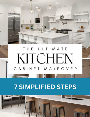 The Ultimate Kitchen Cabinet Makeover: 7 Simplified Steps