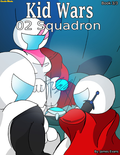 Kid Wars - 02 Squadron: Book 3