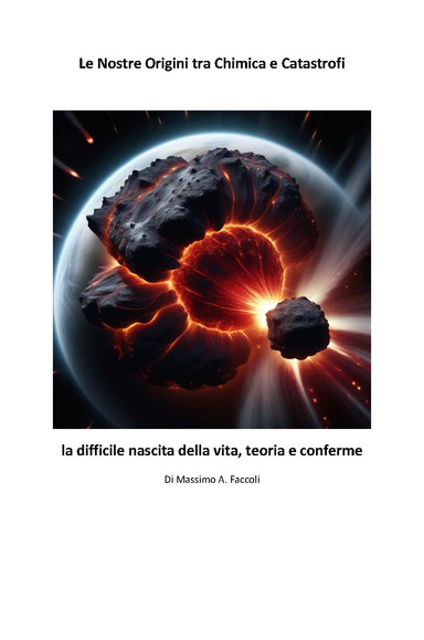 Le Nostre Origini tra Chimica e Catastrofi