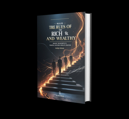 Rules of the Rich and Wealthy – Unlock the Secrets to Financial Success & Wealth Creation