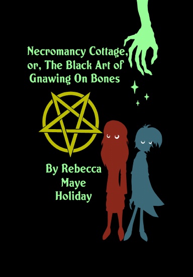Necromancy Cottage, Or, The Black Art of Gnawing on Bones