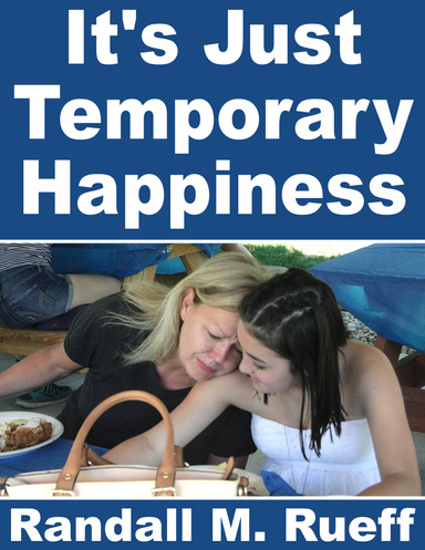 It's Just Temporary Happiness