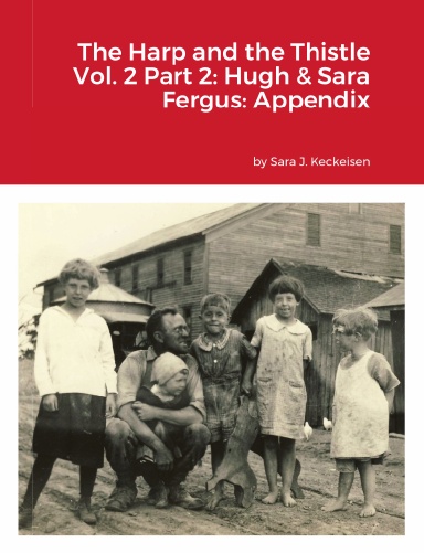 The Harp and the Thistle Vol. 2 Part 2: Hugh & Sara Fergus: Appendix