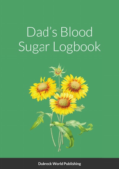 Dad’s Blood Sugar Logbook