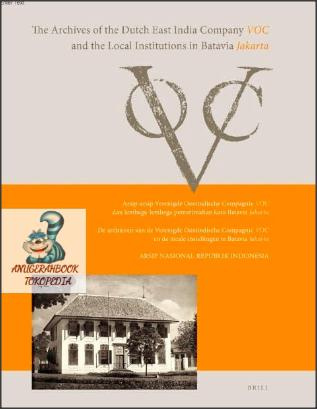 The archives of the Dutch East India Company ( VOC) and the local institutions in Batavia ( Jakarta)