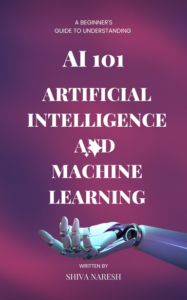 Ai 101 A Beginners Guide To Understanding Artificial Intelligence And