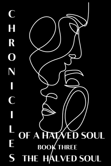 Chronicles of a Halved Soul