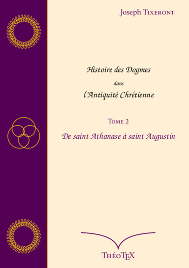 Histoire des Dogmes dans l'Antiquité Chrétienne, Tome 2