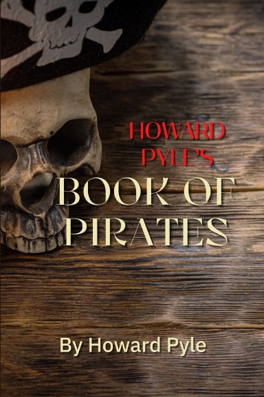 Howard Pyle’s Book of Pirates