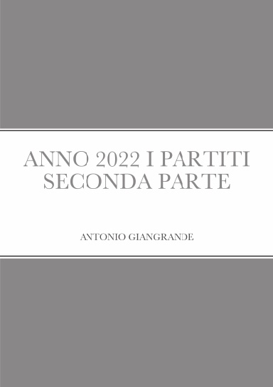ANNO 2022 I PARTITI SECONDA PARTE