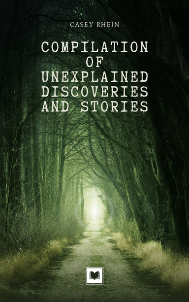 The Compilation of Unexplained Discoveries and Stories