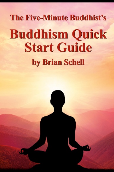 The Five-Minute Buddhist’s Buddhism Quick Start Guide