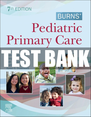 Burns' Pediatric Primary Care 7th Edition Test Bank
