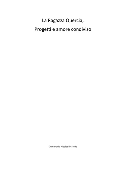 La Ragazza Quercia, progetti e amore condiviso