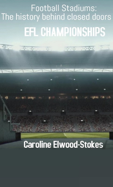 Football Stadiums: The history behind closed doors EFL CHAMPIONSHIP