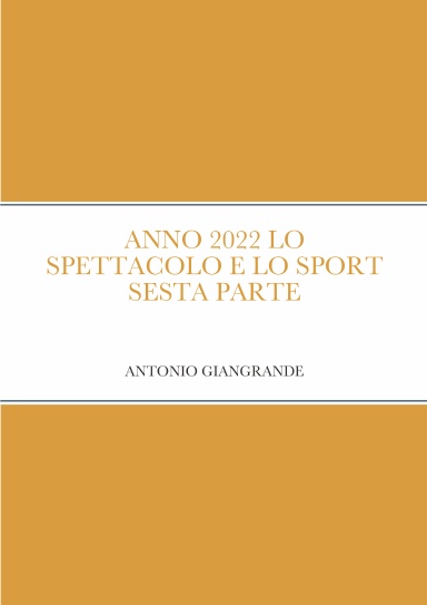 ANNO 2022 LO SPETTACOLO E LO SPORT SESTA PARTE