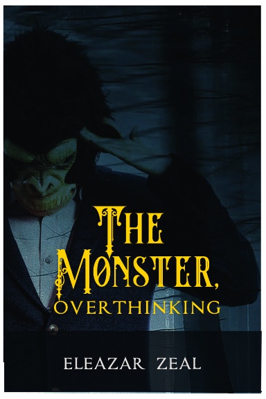 The Monster, Overthinking