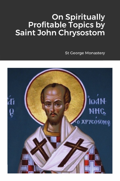 On Spiritually Profitable Topics by Saint John Chrysostom